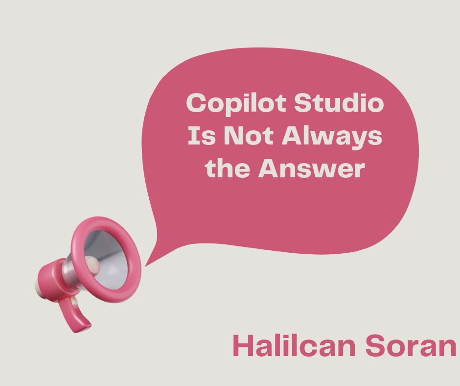 Copilot Studio Is Not Always the Answer